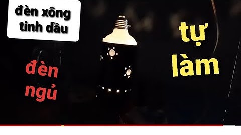 Hướng dẫn làm đèn xông tinh dầu tại nhà. Night light 2-in-1 essential oil burner