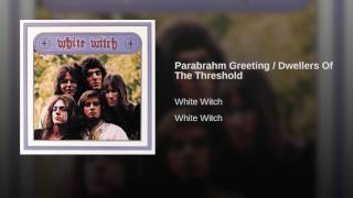 White Witch - Parabrahm Greetingdwellers Of The Threshold