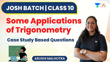 Some Applications of Trigonometry | Case Study Based Questions | Class 10 | Arushi Malhotra