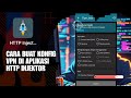 Cara membuat Config sendiri di aplikasi http injektor Mudah dan gampang di pahami