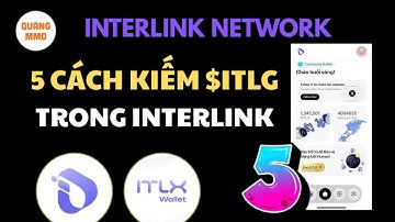 5 CÁCH kiếm $ITLG trong Interlink Network, cách thứ 4 ít người biết, nhưng kiếm được nhiều $ITLG!