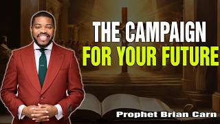 Prophet Brian Carn | Preparation Precedes Promotion: The Campaign for Your Future