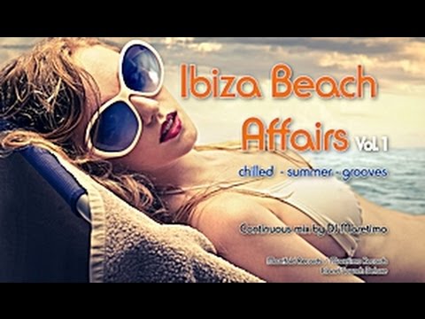 DJ Maretimo - Ibiza Beach Affairs Vol. 1 (Full Album) 5+Hours, HD, Balearic House / Deep House Music