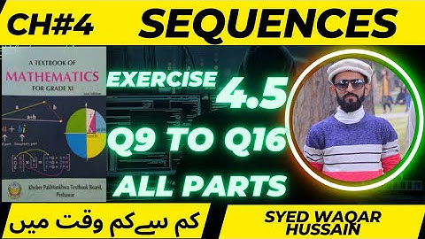 EX 4.5 Q9  to Q16 11th Math FBISE & KPK Sir Waqar Hussain