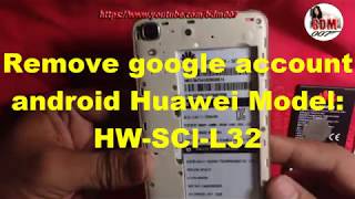 Remove google account android huawei -WH-SCL-L32  Reset Gmail Account