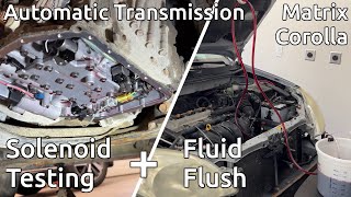 Solenoid Testing & Fluid Flush on Toyota Corolla & Matrix Automatic Transmissions  U340/U341E/U341F