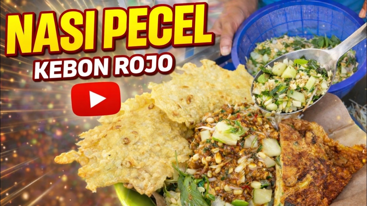 SENSASI PEDAS SEDAP NASI PECEL KEBON ROJO