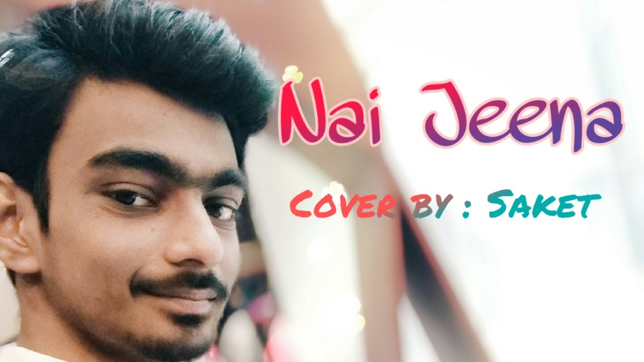 nai jeena yash narvekar palk m anam darbar cover version nai jeena yash narvekar palk m anam darbar cover version