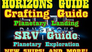 Elite: Dangerous Horizons - Crafting Guide - SRV Guide - Planetary Exploration/Landing Guide & More!