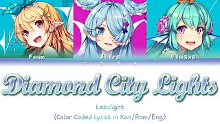 LazuLight - Diamond City Lights | Color Coded Lyrics (Eng)
