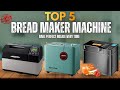 The Best Bread Machine in 2025? Top 5 Ranked (For Any Budget)