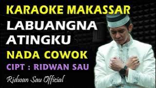Karaoke Makassar Labuangna Atingku || Ridwan Sau || Nada Cowok