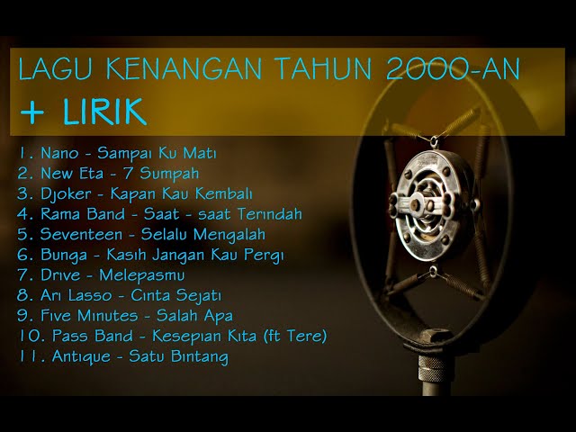 Kumpulan Lagu Kenangan Tahun 2000-an + LIRIK class=