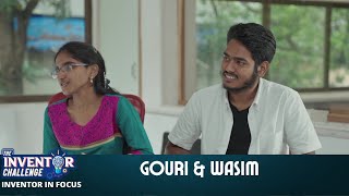 The Inventor Challenge | Inventor In Focus | Gouri & Wasim