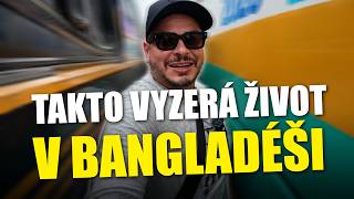 Takto vyzerá život v Bangladéši | Dháka, Bangladéš