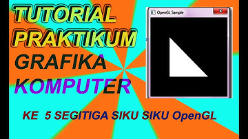 Tutorial  Praktikum Grafika komputerke 5 - Segi tiga siku siku  OpenGL