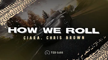 Ciara, Chris Brown - How We Roll (Lyrics)