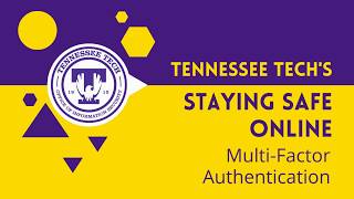 Staying Safe Online: Multi-Factor Authentication