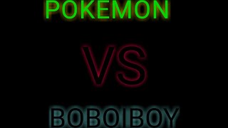 Pokemon Vs Boboiboy Hh Super Video