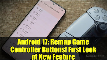 Android 17: Remap Game Controller Buttons! First Look at New Feature