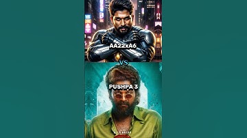 AA22xA6 vs Pushpa 3 comparison🦁👌#shorts#viral#trending#aa22xa6#alluarjun#pushpa3