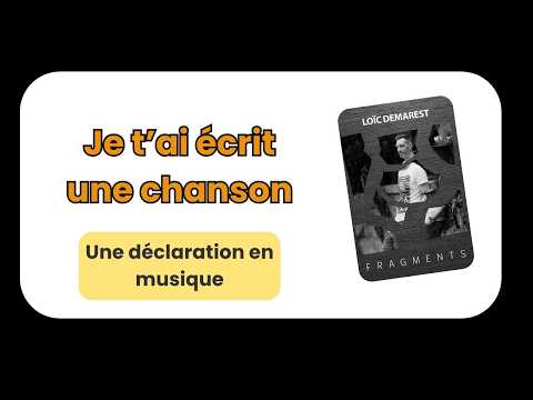 Je t’ai écrit une chanson – Une déclaration sans dire "je t'aime"
