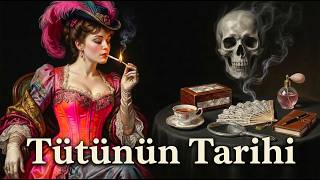 Tütünün Tarihi — Kutsal Bitkiden Küresel Bağımlılığa