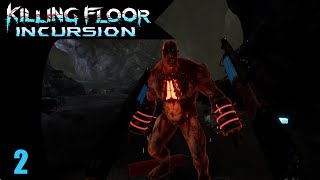 Catacombs of Gore - Killing Floor: Incursion (W/ kLrKROD) - Part 2