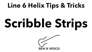 Line 6 Helix Tips: Scribble Strips