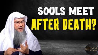 Can the dead meet each other after they die?