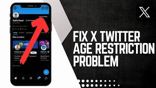 How To Fix X Twitter Age Restriction Problem