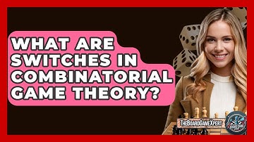 What Are Switches In Combinatorial Game Theory? - The Board Game Xpert