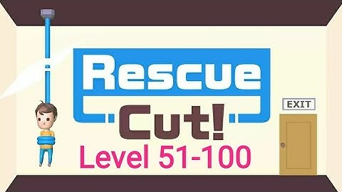 Rescue Cut - Level 51-100 Full Gameplay