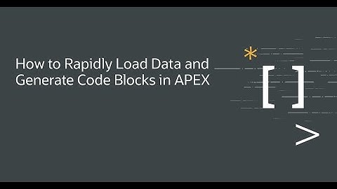 How to Rapidly Load Data and Generate Code Blocks in APEX