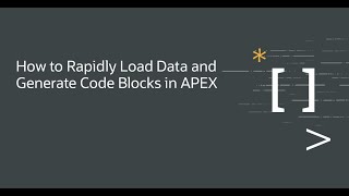 How to Rapidly Load Data and Generate Code Blocks in APEX