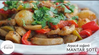 Öyle Bir Püf Noktası Var Ki Yumuşacık, Sulu Sulu Mantar Sote Figen Ararat