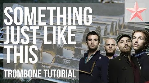 SUPER EASY: How to play Something Just Like This on Trombone
