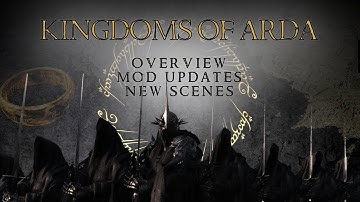 Kingdoms of Arda in 2021 - a Mount and Blade 2 Bannerlord mod overview and new content