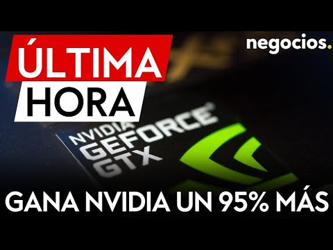 &Uacute;LTIMA HORA | Nvidia gana un 95% m&aacute;s: marca r&eacute;cord y supera estimaciones pero no convence al mercado