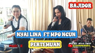 Download Lagu VIRAL TIKTOK PERTEMUAN NYAI LINA ft MPO NCUN BAJIDOR MP3
