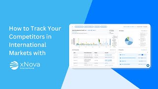 How to Track Your Competitors in International Markets | xNova Competitive Intelligence Guide