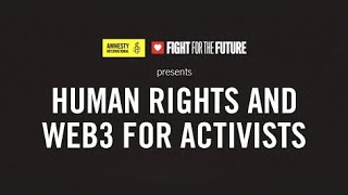 Human Rights & web3 for Activists: Salon #3 hosted by Amnesty International & Fight for the Future