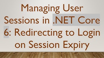 Managing User Sessions in .NET Core 6: Redirecting to Login on Session Expiry