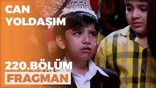 Can Yoldaşım 220. Bölüm Fragmanı - 7 Mart Pazartesi