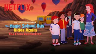 The Magic School Bus Rides Again The Frizz Connection Netflix Jr