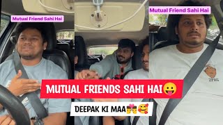 Mutual Friends Sahi hai💀😱😫 | Deepak ki maa🥰👨‍❤️‍💋‍👨 #shorts #mutual #friends #deepak #comedy