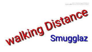 Walking Distance By Smugglaz With S