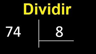 Dividing 74 by 8, inexact division with a decimal result. How to divide 2 numbers
