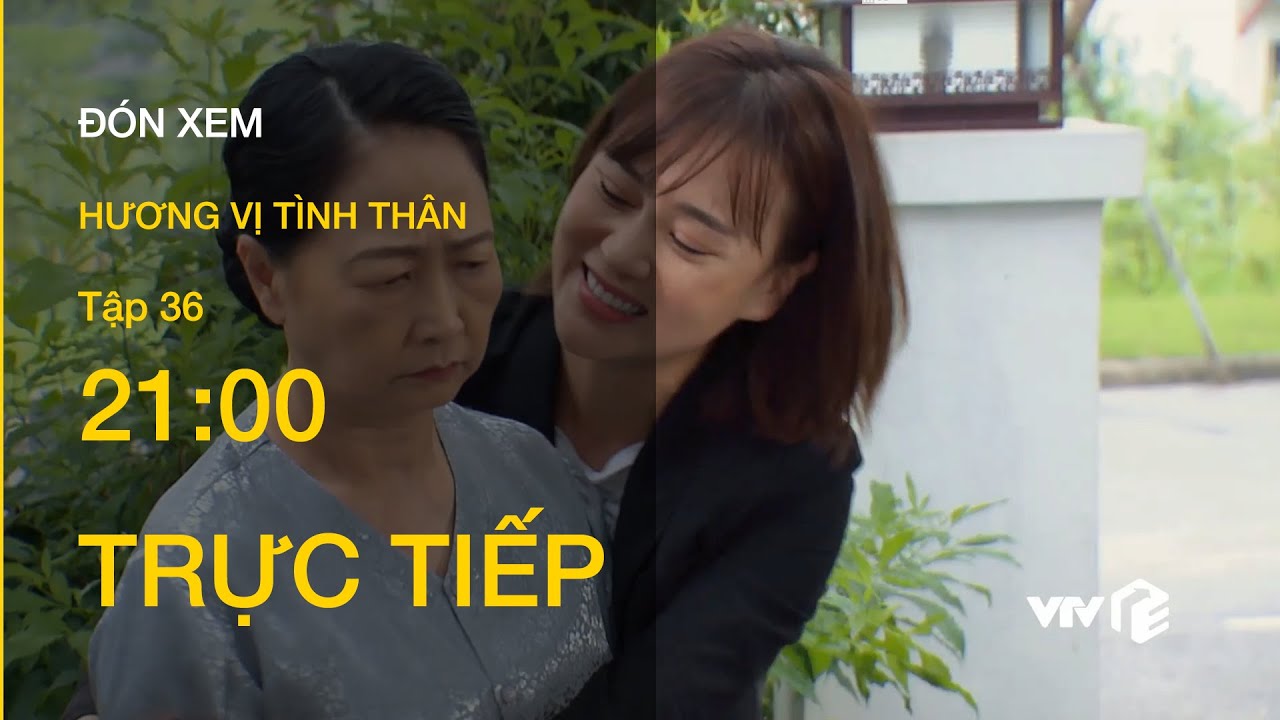 Trực Tiếp Vtv1 Tập 36 Hương Vị Tinh Than Mẹ Long Ngăn Con Trai Gần Gũi Với Nam Youtube