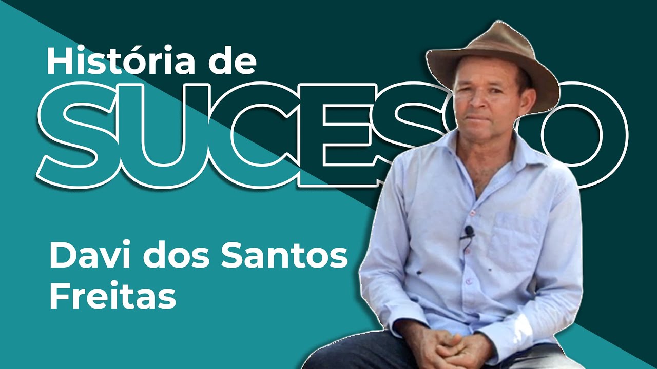 História de Sucesso do sr. Davi dos Santos Freitas, produtor rural no município de Paracatu-MG